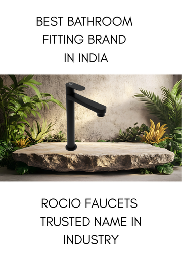 Best Bathroom Fitting Brand in India – Why Rocio Faucets Leads the Market